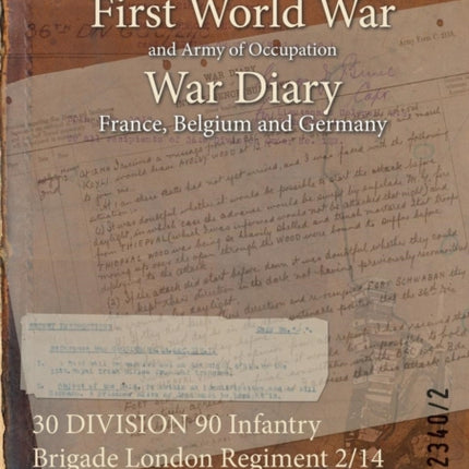 30 DIVISION 90 Infantry Brigade London Regiment 214 Battalion London Scottish 1 June 1918  31 August 1919 First World War War Diary WO9523402