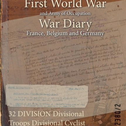 32 DIVISION Divisional Troops Divisional Cyclist Company 10 August 1915  31 May 1916 First World War War Diary WO9523802