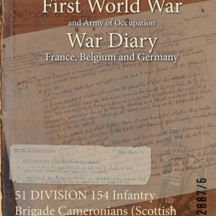 51 DIVISION 154 Infantry Brigade Cameronians Scottish Rifles 6th Battalion 21 March 1915  31 May 1916 First World War War Diary WO9528876