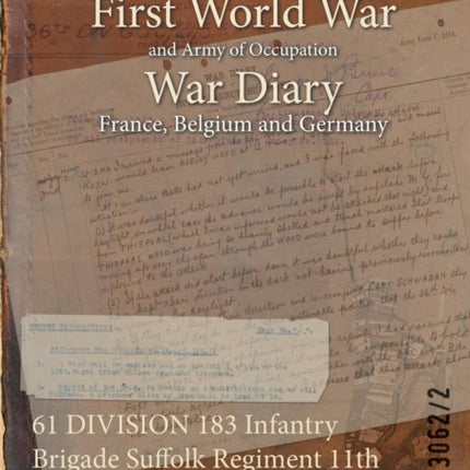 61 DIVISION 183 Infantry Brigade Suffolk Regiment 11th Battalion 1 June 1918  15 November 1919 First World War War Diary WO9530622