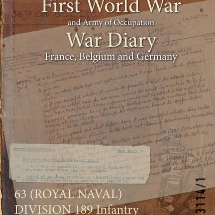 63 ROYAL NAVAL DIVISION 189 Infantry Brigade Drake Battalion 1 July 1916  30 April 1918 First World War War Diary WO9531141