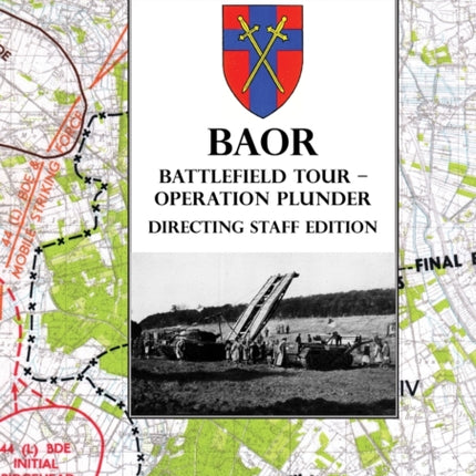 BAOR BATTLEFIELD TOUR  OPERATION PLUNDER  Directing Staff Edition