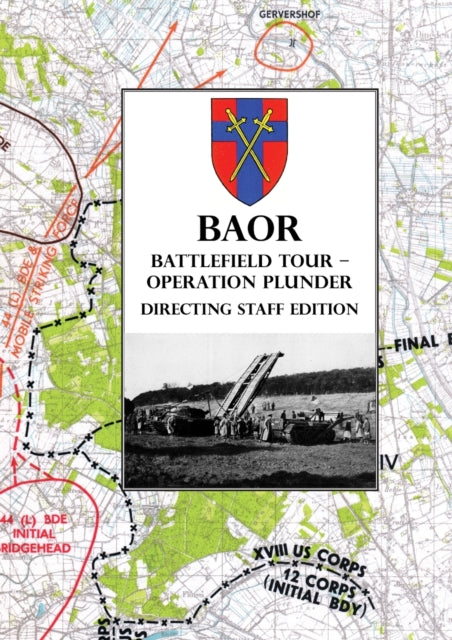 BAOR BATTLEFIELD TOUR  OPERATION PLUNDER  Directing Staff Edition