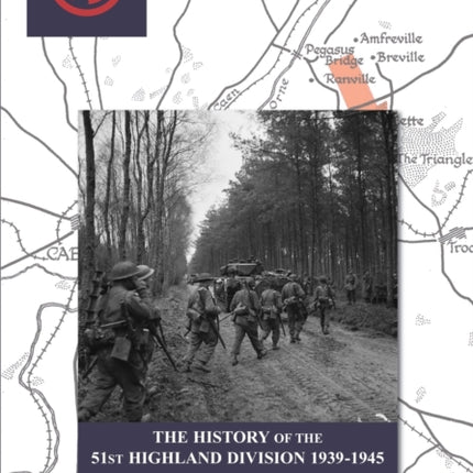 THE HISTORY OF THE 51st HIGHLAND DIVISION 19391945