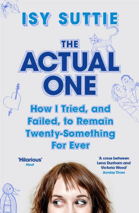 The Actual One: How I tried, and failed, to remain twenty-something for ever