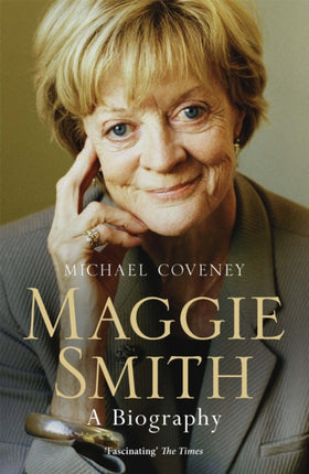 Maggie Smith: A Biography