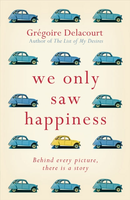 We Only Saw Happiness: From the author of The List of My Desires