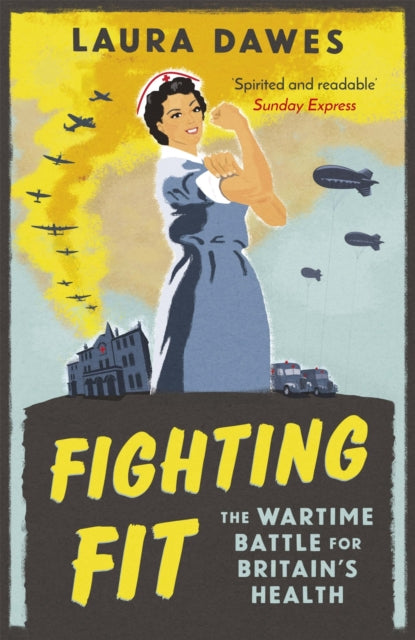 Fighting Fit: The Wartime Battle for Britain's Health