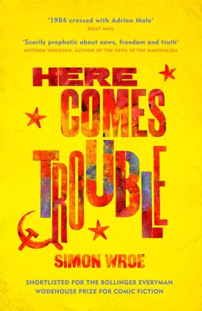 Here Comes Trouble: Shortlisted for the Bollinger Everyman Wodehouse Prize for Comic Fiction