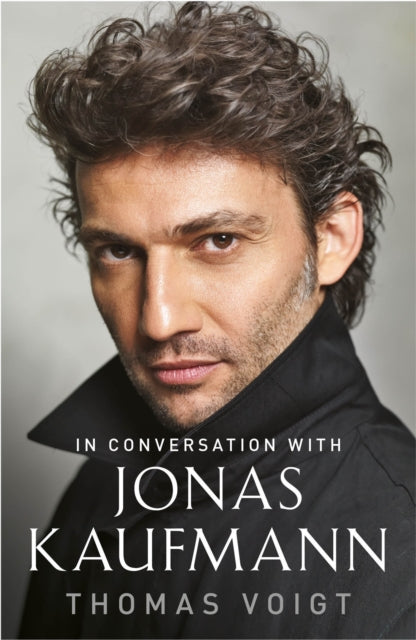 Jonas Kaufmann: In Conversation With