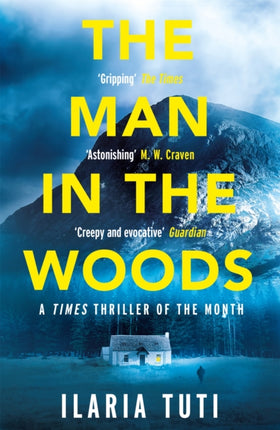 The Man in the Woods: A secluded village in the Alps, a brutal killer, a dark secret hiding in the woods