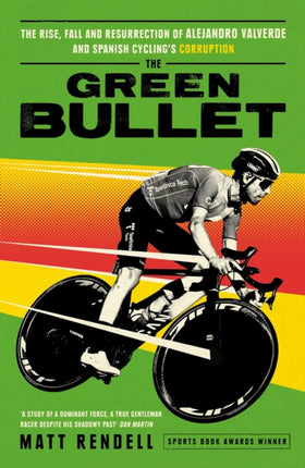 The Green Bullet: The rise, fall and resurrection of Alejandro Valverde and Spanish cycling’s corruption