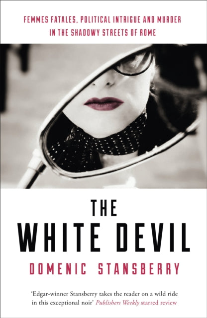 The White Devil: The award-winning novel - sex, power and murder in the streets of Rome