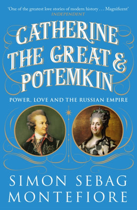 Catherine the Great and Potemkin: Power, Love and the Russian Empire