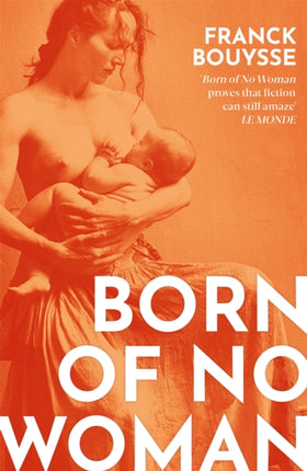 Born of No Woman: The Word-Of-Mouth International Bestseller