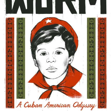 Worm: A Cuban American Odyssey