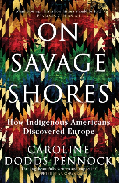 On Savage Shores: How Indigenous Americans Discovered Europe