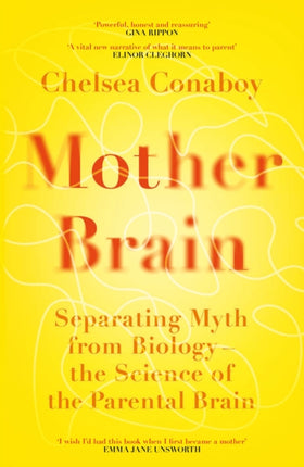 Mother Brain: Separating Myth from Biology – the Science of the Parental Brain