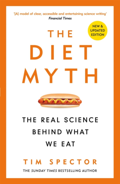 The Diet Myth: The Real Science Behind What We Eat