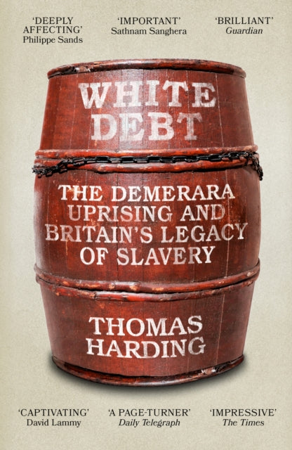 White Debt: The Demerara Uprising and Britain’s Legacy of Slavery