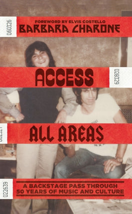 Access All Areas: A Backstage Pass Through 50 Years of Music And Culture