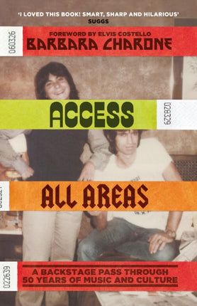 Access All Areas: A Backstage Pass Through 50 Years of Music And Culture