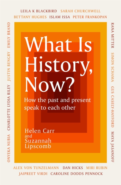 What Is History, Now?