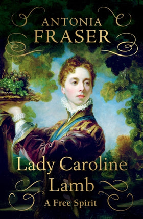 Lady Caroline Lamb: A Free Spirit