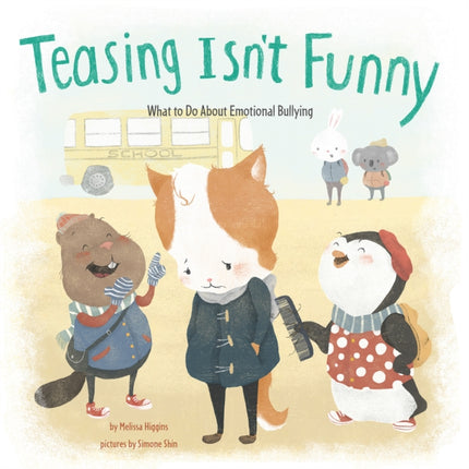 Teasing Isn't Funny: What to Do About Emotional Bullying