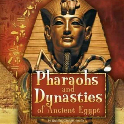 Pharaohs and Dynasties of Ancient Egypt