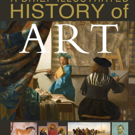 A Brief Illustrated History of Art Fact Finders A Brief Illustrated History