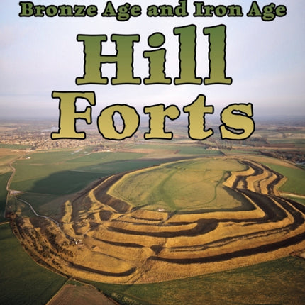 Bronze Age and Iron Age Hill Forts