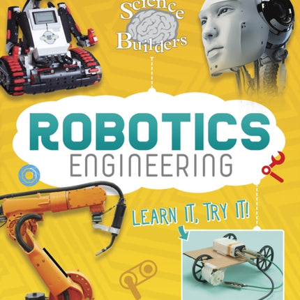 Robotics Engineering: Learn It, Try It!