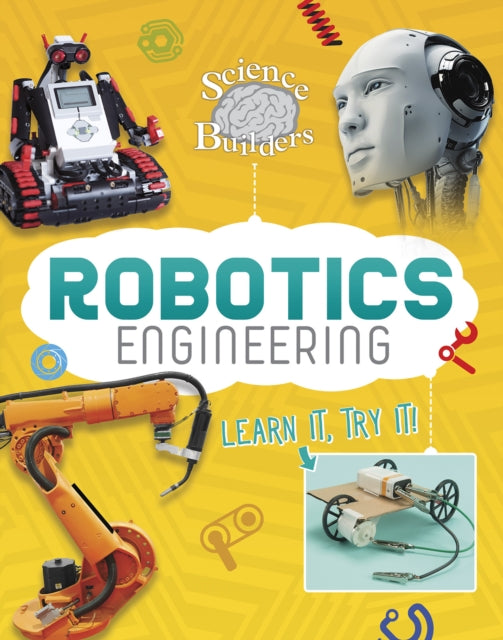 Robotics Engineering: Learn It, Try It!