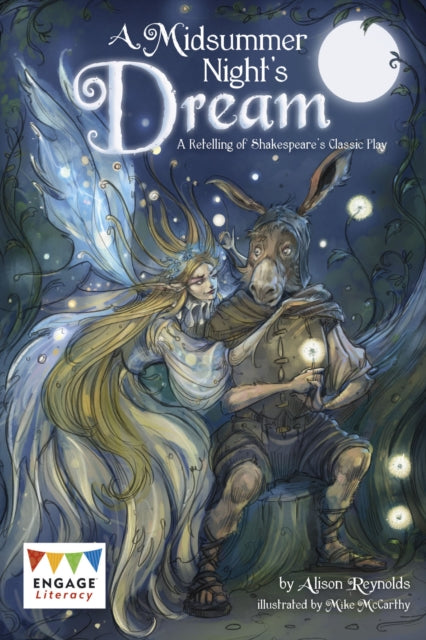 A Midsummer Night's Dream: A Retelling of Shakespeare's Classic Play