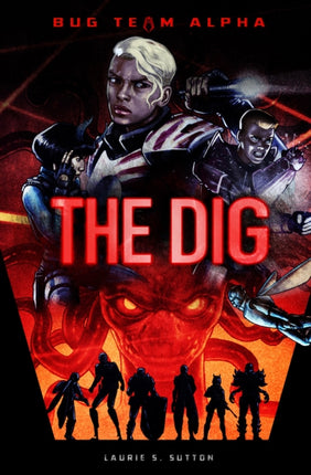 Bug Team Alpha The Dig
