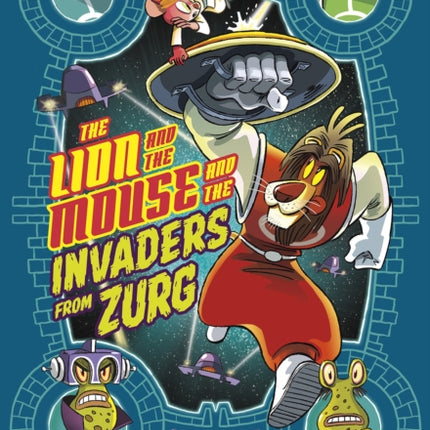 The Lion and the Mouse and the Invaders from Zurg: A Graphic Novel