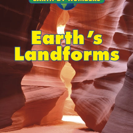 Earth by Numbers Earths Landforms