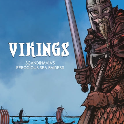 The Vikings: Scandinavia's Ferocious Sea Raiders