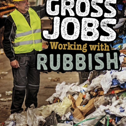 Gross Jobs Working with Rubbish