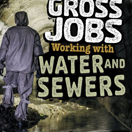 Gross Jobs Working with Water and Sewers