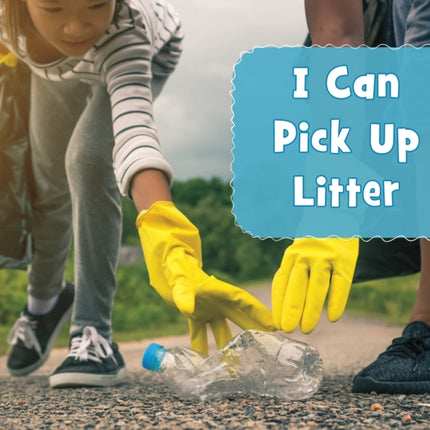 I Can Pick Up Litter