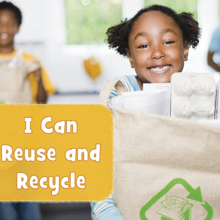 I Can Reuse and Recycle