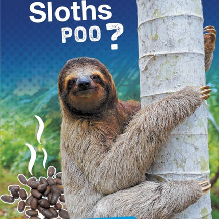 How Do Sloths Poo?