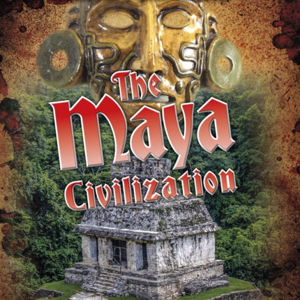 The Maya Civilization