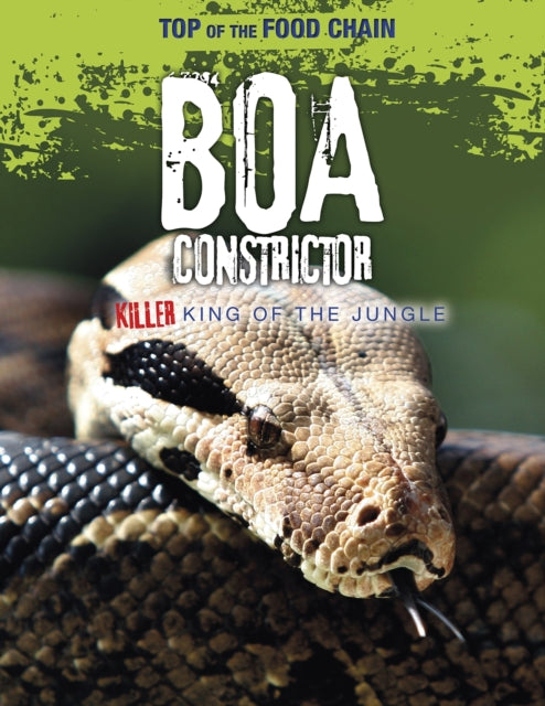 Boa Constrictor: Killer King of the Jungle