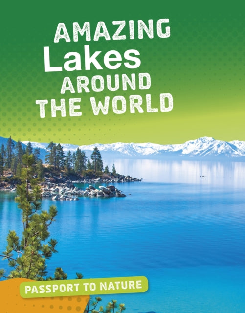 Passport to Nature Amazing Lakes Around the World