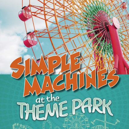 Simple Machines at the Theme Park