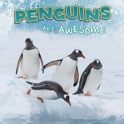 Polar Animals Penguins Are Awesome