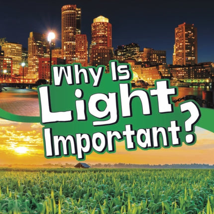 Why Is Light Important?